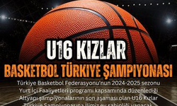 U16 Kızlar Türkiye Şampiyonası finali Sakarya’da başlıyor