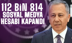112 bin 814 sosyal medya hesabı erişime kapatıldı