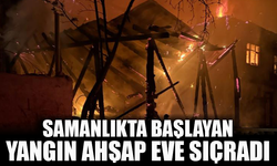 Samanlıkta başlayan yangın ahşap eve sıçradı