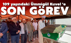 109 yaşındaki Ümmigül Kuvel'e son görev