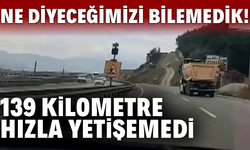 Ne diyeceğimizi bilemedik! 139 kilometre hızla yetişemedi...