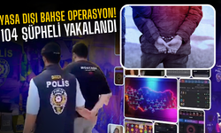 36 İlde Yasa Dışı Bahis Operasyonu: 104 Şüpheli Gözaltında