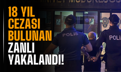 18 Yıl 4 Ay Hapis Cezası Bulunan Şahıs Yakalandı