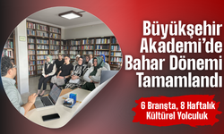 Büyükşehir Akademi’de Bahar Dönemi Tamamlandı