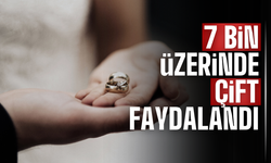7 binden fazla çift faydalandı!