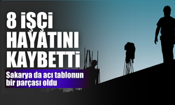 8 İşçi hayatını kaybetti