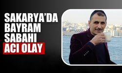 Sakarya'da Bayram Sabahı Acı Olay