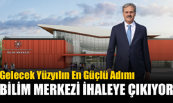 Bilim Merkezi 16 Temmuz’da İhaleye Çıkıyor