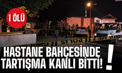 Hastane Bahçesinde Kanlı Tartışma: 1 ölü