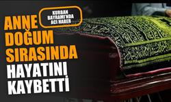 Anne Doğum Sırasında Hayatını Kaybetti