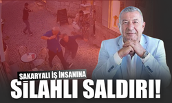 Sakaryalı iş insanı silahlı saldırıya uğradı