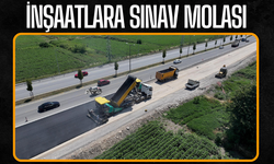 İnşaatlara Sınav Molası