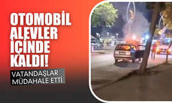 Araç alev aldı: Yardıma vatandaşlar koştu!