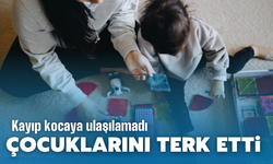 5 çocuğunu bırakıp gitti!