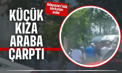 Adapazarı’nda Kaza: Yolun Karşısına Geçmeye Çalışan Küçük Kıza Otomobil Çarptı