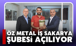 Öz Metal İş Sendikası Sakarya Şubesi Açılıyor