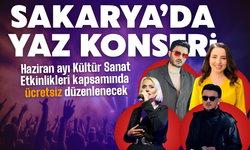Sakarya'da yaz konserleri düzenleniyor!