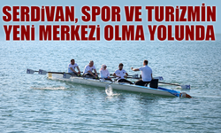 Serdivan, Spor ve Turizmin Yeni Merkezi Olma Yolunda