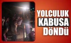 Yolculukları kabusa döndü