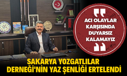 Sakarya Yozgatlılar Derneği'nin Yaz Şenliği Ertelendi