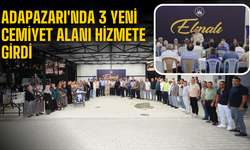Adapazarı'nda 3 Yeni Cemiyet Alanı Hizmete Girdi