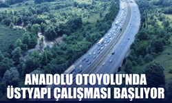Anadolu Otoyolu'nda Üstyapı Çalışması Başlıyor
