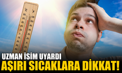 Aşırı Sıcaklara Dikkat! Uzman İsim Uyardı... Bu hafta hava sıcaklığı nasıl olacak?