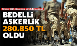 Bedelli askerlik ücreti 280  bin 850 TL oldu