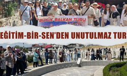 Eğitim-Bir-Sen’den Unutulmaz Balkanlar Turu