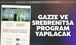 Gazze ve Srebrenitsa için toplanacaklar