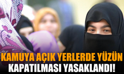 Kamuya açık yerlerde yüzün kapatılması yasaklandı!
