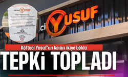 Köfteci Yusuf'un kararı ikiye böldü