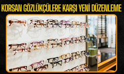 Tüketiciyi Korsan Gözlükçülerden Koruyacak Yeni Düzenleme TBMM Gündeminde