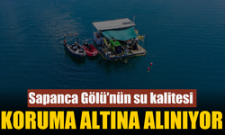 Sapanca Gölü'nün Su Kalitesi Temizlik Çalışmalarıyla Güvence Altında