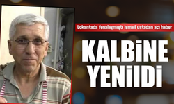 Lokantada fenalaşmıştı acı haberi geldi