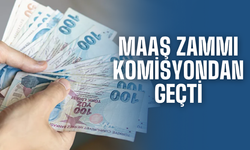 Maaş Zammı Komisyondan Geçti