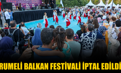 Rumeli Balkan Festivali İptal Edildi