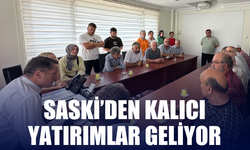 SASKİ’den Kalıcı Yatırımlar Geliyor