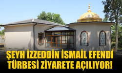 Şeyh İzzeddin İsmail Efendi Türbesi Restorasyonun Ardından Ziyarete Açılıyor