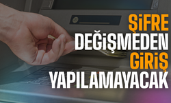 ATM’lerde Şifre Değişikliği Zorunlu Hale Geliyor