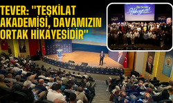 Tever: "Teşkilat Akademisi, Davamızın Ortak Hikayesidir"