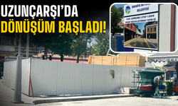 Uzunçarşı’da Dönüşüm Başladı