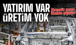Otomotivde Yatırım Var, Üretim Yok