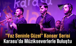 "Yaz Seninle Güzel" Konser Serisi Karasu’da Müzikseverlerle Buluştu