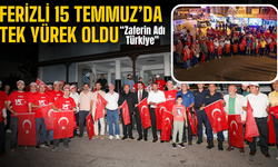 Ferizli 15 Temmuz’da Tek Yürek Oldu: “Zaferin Adı Türkiye”