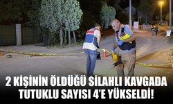 2 kişinin öldüğü silahlı kavgada tutuklu sayısı 4’e yükseldi