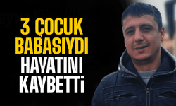 3 çocuk babası hayatını kaybetti