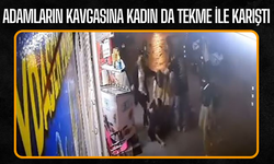 Adamların kavgasına kadın da tekme ile karıştı