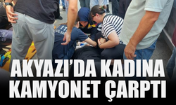 Akyazı’da Kadına Kamyonet Çarptı