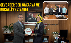 ÇEVSADER’den Sakarya ve Kocaeli’ye Ziyaret